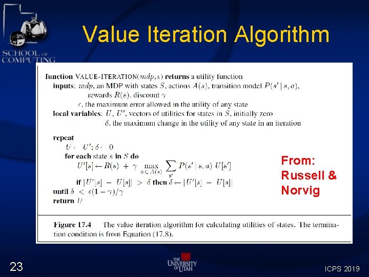 Value Iteration Algorithm From: Russell & Norvig 23 ICPS 2019 Value Iteration Algorithm From: Russell & Norvig 23 ICPS 2019