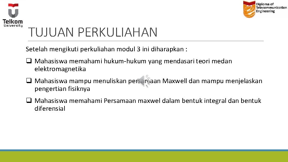 TUJUAN PERKULIAHAN Setelah mengikuti perkuliahan modul 3 ini diharapkan : q Mahasiswa memahami hukum-hukum TUJUAN PERKULIAHAN Setelah mengikuti perkuliahan modul 3 ini diharapkan : q Mahasiswa memahami hukum-hukum