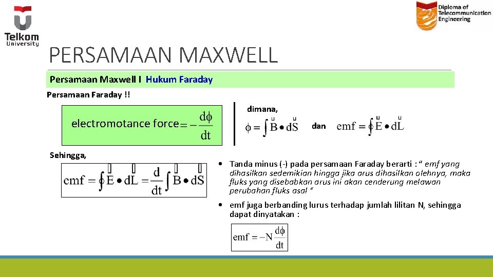 PERSAMAAN MAXWELL Persamaan Maxwell I Hukum Faraday Persamaan Faraday !! dimana, electromotance force Sehingga, PERSAMAAN MAXWELL Persamaan Maxwell I Hukum Faraday Persamaan Faraday !! dimana, electromotance force Sehingga,