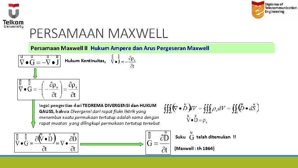 PERSAMAAN MAXWELL Persamaan Maxwell II Hukum Ampere dan Arus Pergeseran Maxwell Hukum Kontinuitas, Ingat PERSAMAAN MAXWELL Persamaan Maxwell II Hukum Ampere dan Arus Pergeseran Maxwell Hukum Kontinuitas, Ingat