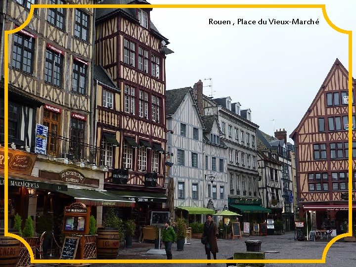 Rouen , Place du Vieux-Marché 
