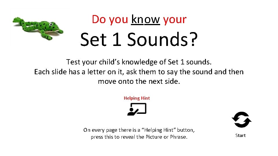 Do you kn ow your Set 1 Sounds? Test your child’s knowledge of Set
