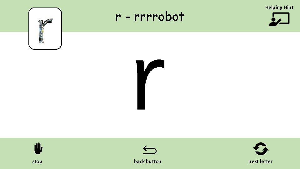 r - rrrrobot stop back button Helping Hint next letter 