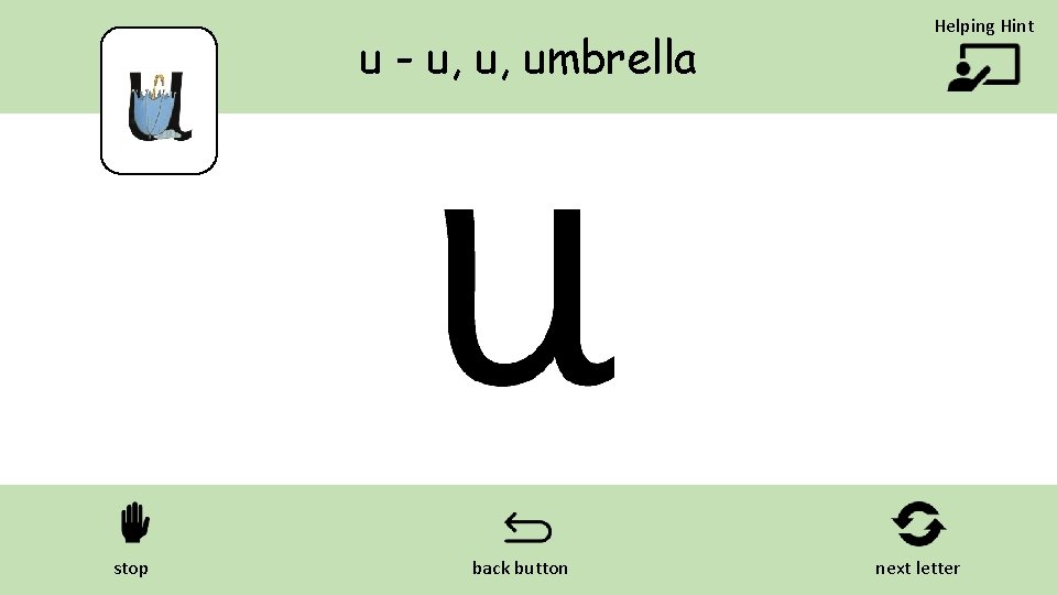 u - u, u, umbrella stop back button Helping Hint next letter 