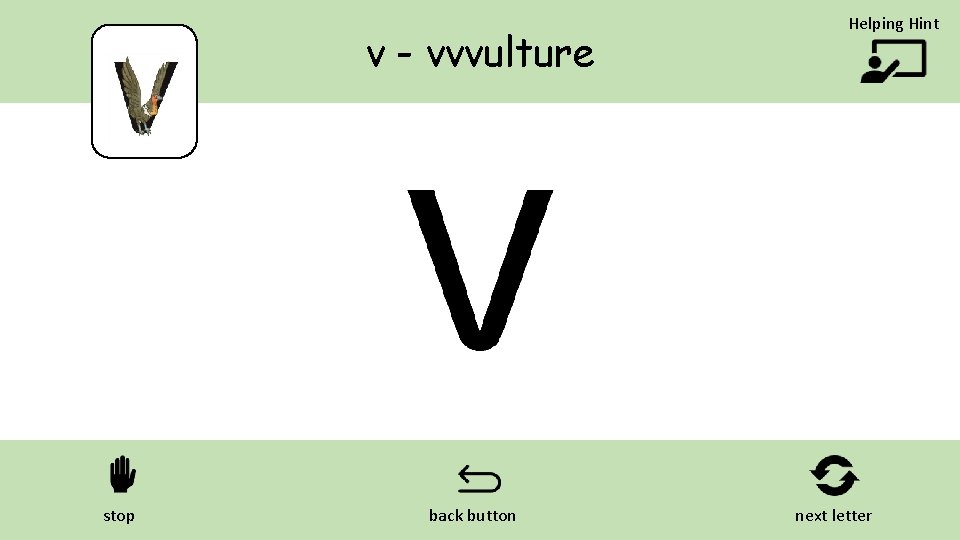 v - vvvulture stop back button Helping Hint next letter 