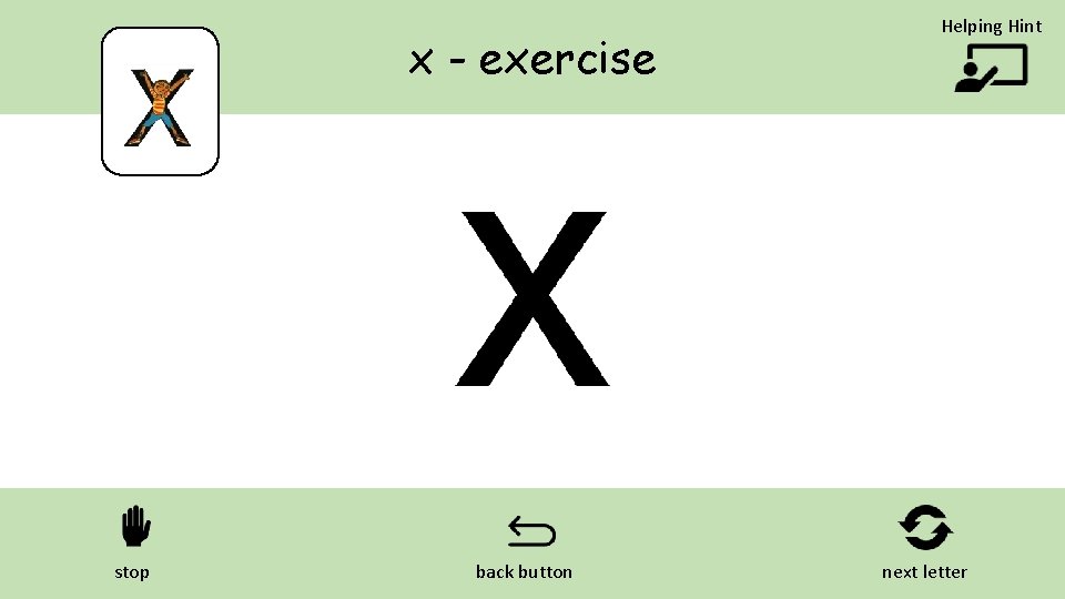 x - exercise stop back button Helping Hint next letter 
