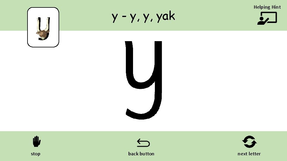 y - y, y, yak stop back button Helping Hint next letter 