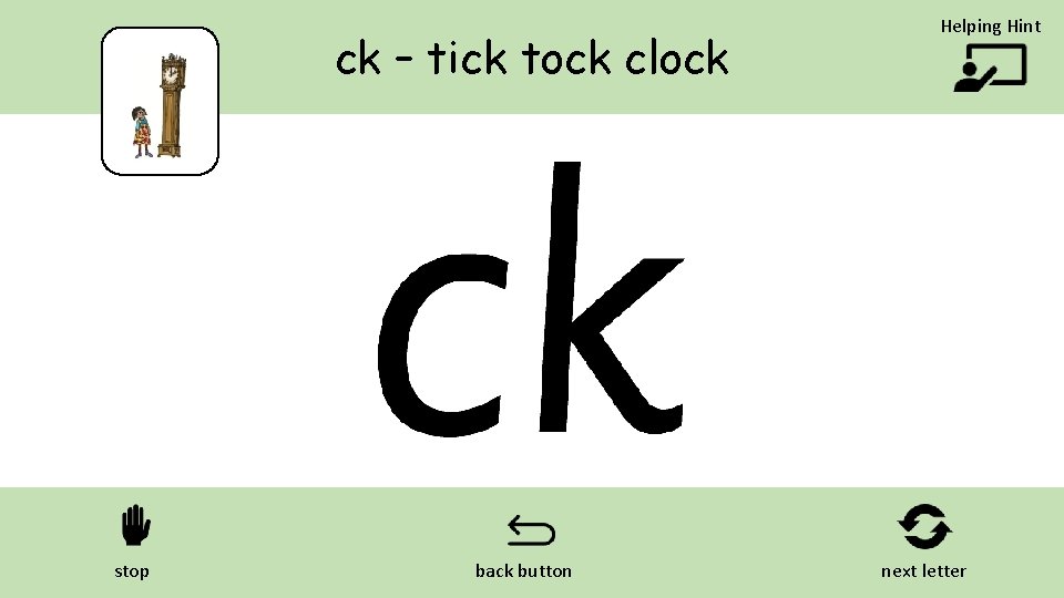 ck – tick tock clock stop back button Helping Hint next letter 