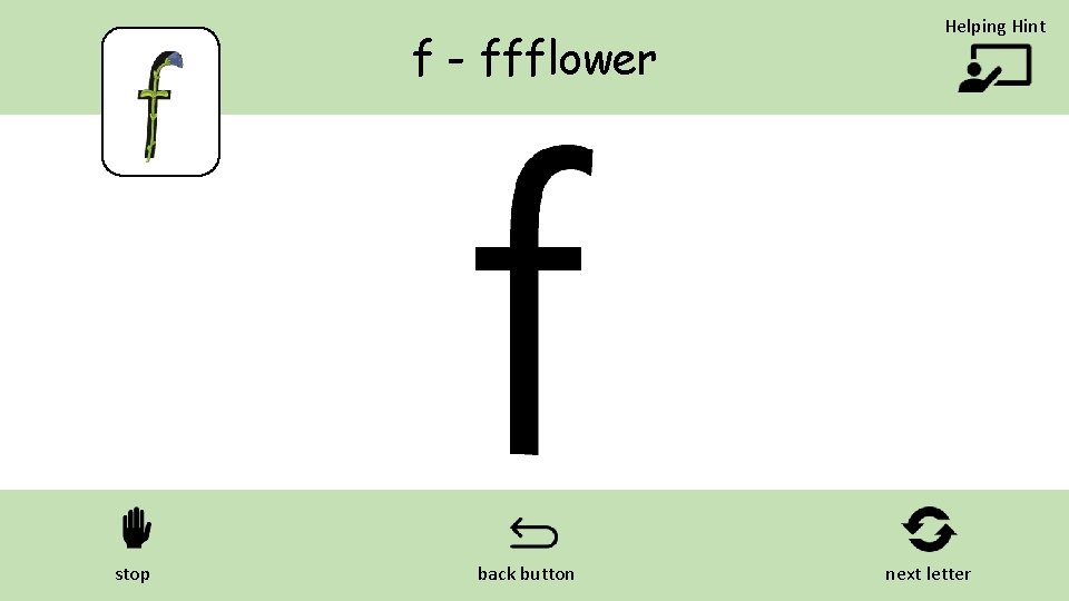 f - ffflower stop back button Helping Hint next letter 