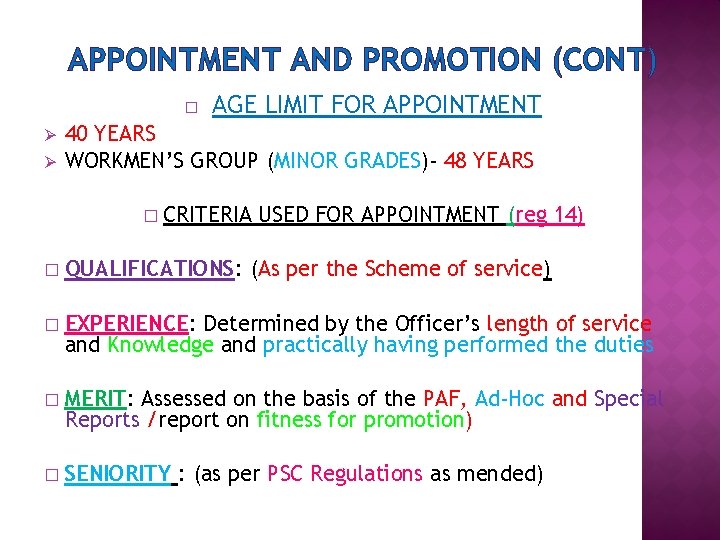 APPOINTMENT AND PROMOTION (CONT) � Ø Ø AGE LIMIT FOR APPOINTMENT 40 YEARS WORKMEN’S