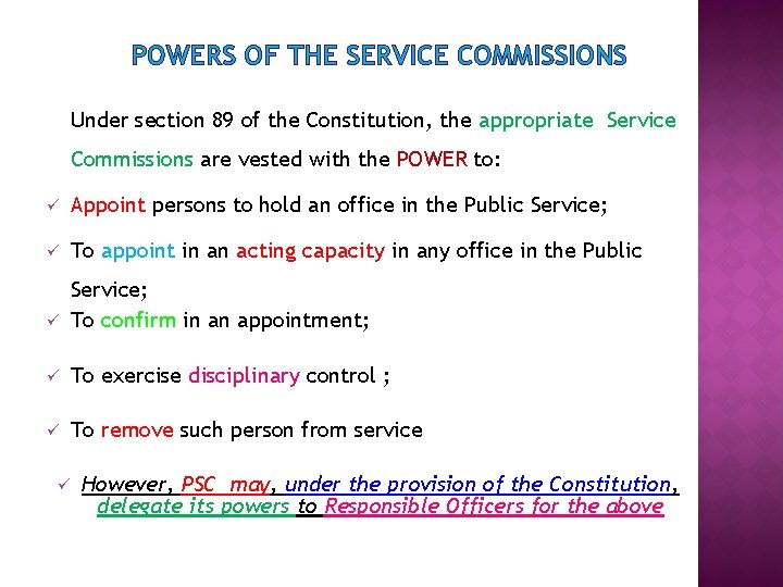 POWERS OF THE SERVICE COMMISSIONS Under section 89 of the Constitution, the appropriate Service