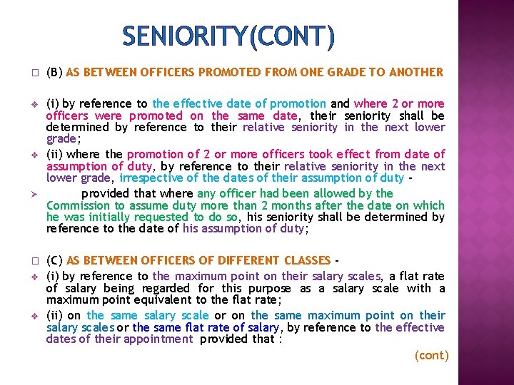 SENIORITY(CONT) � (B) AS BETWEEN OFFICERS PROMOTED FROM ONE GRADE TO ANOTHER v (i)