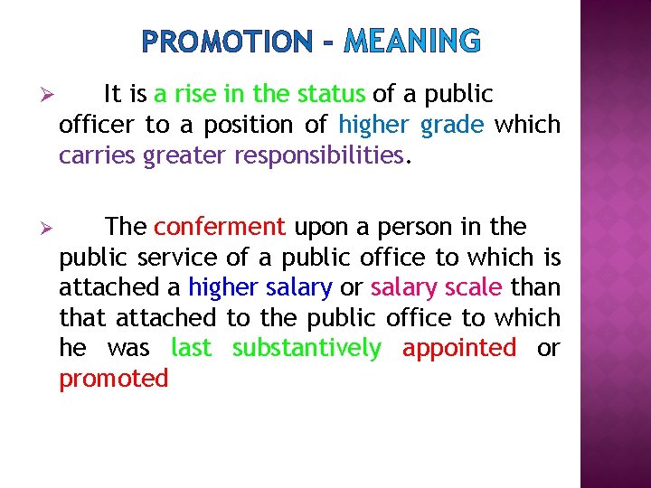 PROMOTION - MEANING Ø It is a rise in the status of a public