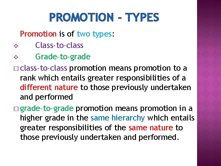 PROMOTION - TYPES Promotion is of two types: v Class-to-class v Grade-to-grade � class-to-class