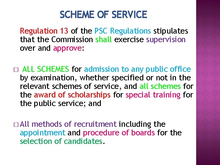 SCHEME OF SERVICE Regulation 13 of the PSC Regulations stipulates that the Commission shall