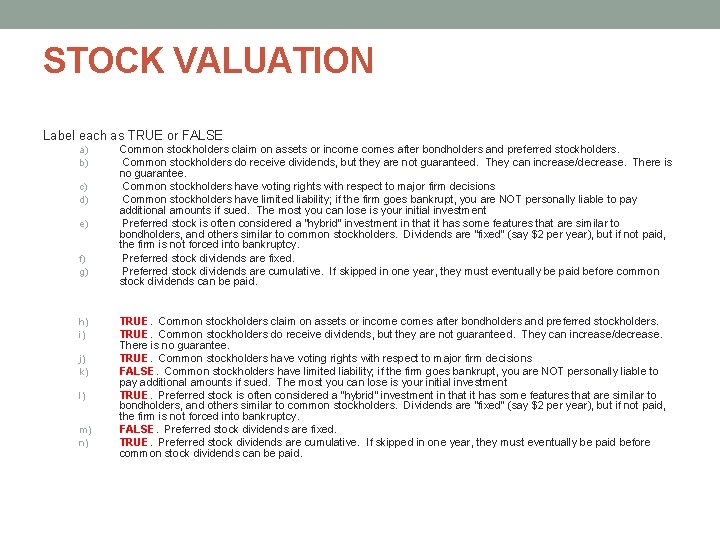 STOCK VALUATION Label each as TRUE or FALSE a) b) c) d) e) f) STOCK VALUATION Label each as TRUE or FALSE a) b) c) d) e) f)