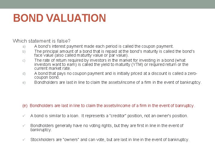 BOND VALUATION Which statement is false? a) b) c) d) e) A bond’s interest BOND VALUATION Which statement is false? a) b) c) d) e) A bond’s interest