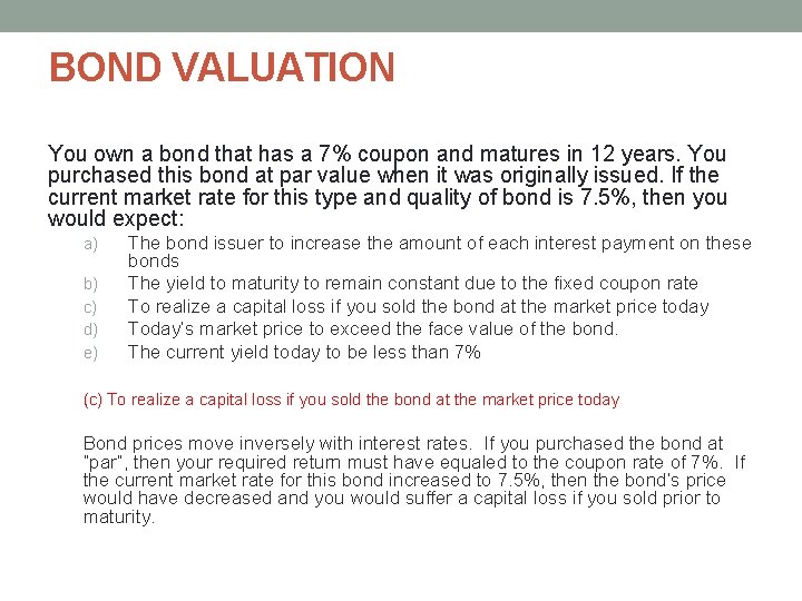 BOND VALUATION You own a bond that has a 7% coupon and matures in BOND VALUATION You own a bond that has a 7% coupon and matures in