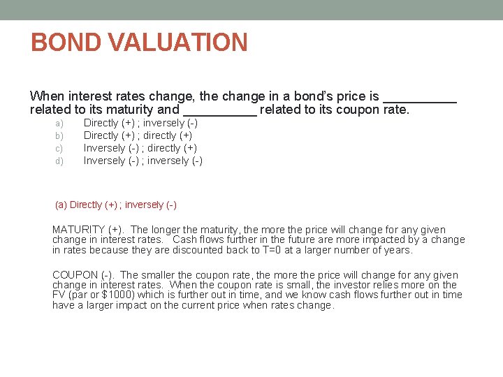 BOND VALUATION When interest rates change, the change in a bond’s price is _____ BOND VALUATION When interest rates change, the change in a bond’s price is _____