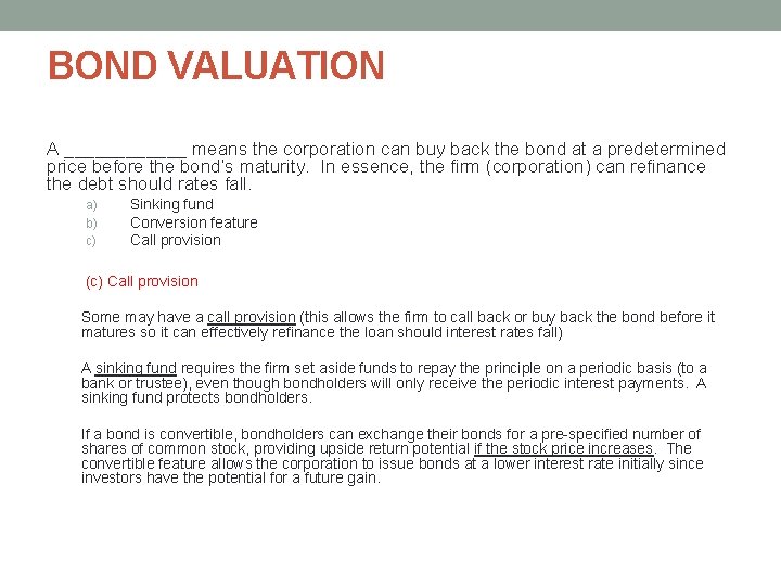 BOND VALUATION A ______ means the corporation can buy back the bond at a BOND VALUATION A ______ means the corporation can buy back the bond at a