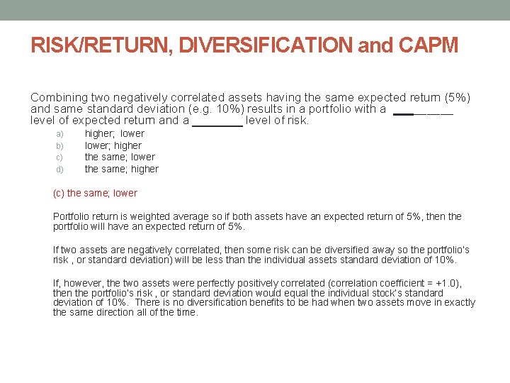 RISK/RETURN, DIVERSIFICATION and CAPM Combining two negatively correlated assets having the same expected return RISK/RETURN, DIVERSIFICATION and CAPM Combining two negatively correlated assets having the same expected return