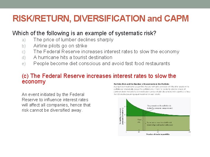 RISK/RETURN, DIVERSIFICATION and CAPM Which of the following is an example of systematic risk? RISK/RETURN, DIVERSIFICATION and CAPM Which of the following is an example of systematic risk?