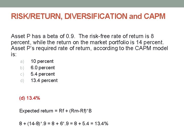 RISK/RETURN, DIVERSIFICATION and CAPM Asset P has a beta of 0. 9. The risk-free RISK/RETURN, DIVERSIFICATION and CAPM Asset P has a beta of 0. 9. The risk-free