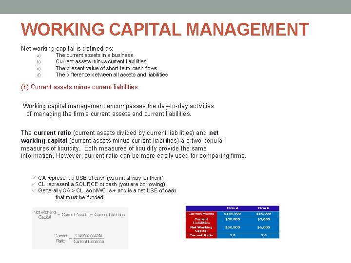 WORKING CAPITAL MANAGEMENT Net working capital is defined as: a) b) c) d) The WORKING CAPITAL MANAGEMENT Net working capital is defined as: a) b) c) d) The