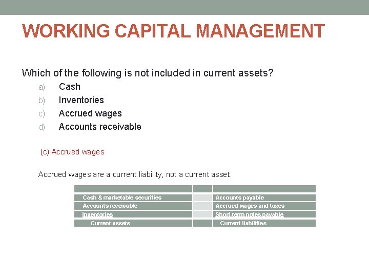 WORKING CAPITAL MANAGEMENT Which of the following is not included in current assets? a) WORKING CAPITAL MANAGEMENT Which of the following is not included in current assets? a)