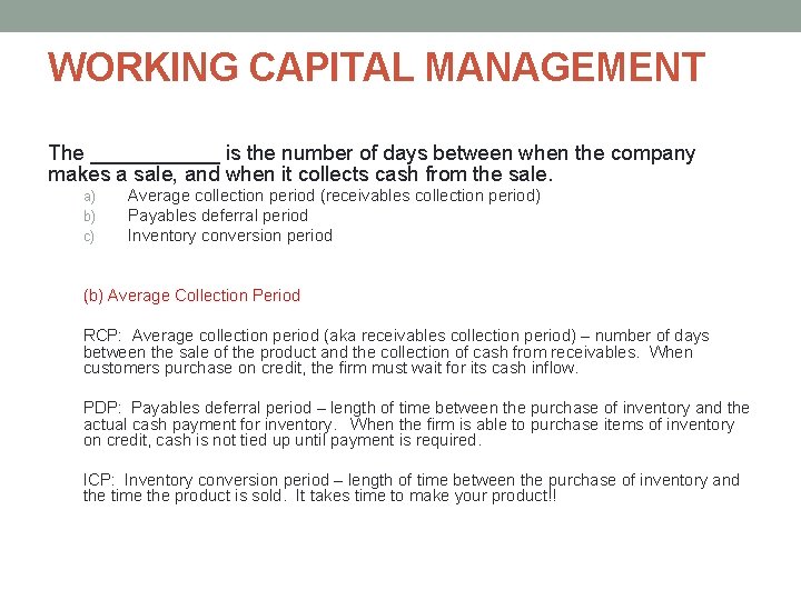 WORKING CAPITAL MANAGEMENT The ______ is the number of days between when the company WORKING CAPITAL MANAGEMENT The ______ is the number of days between when the company
