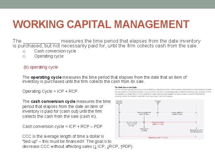WORKING CAPITAL MANAGEMENT The _______ measures the time period that elapses from the date WORKING CAPITAL MANAGEMENT The _______ measures the time period that elapses from the date