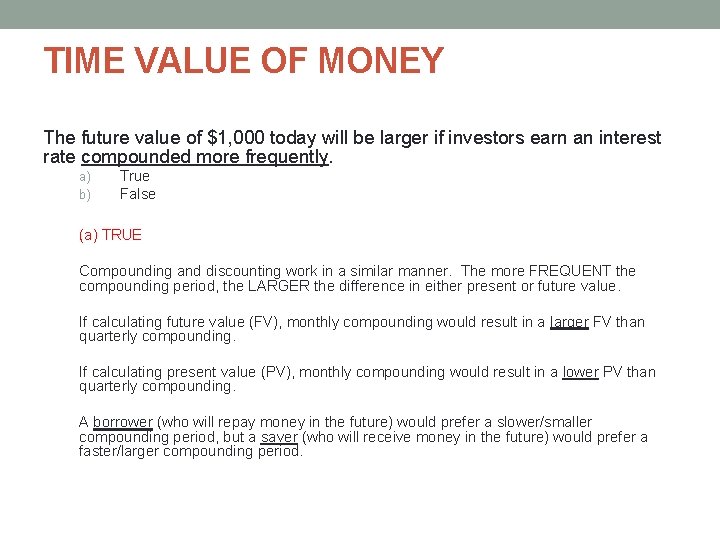 TIME VALUE OF MONEY The future value of $1, 000 today will be larger TIME VALUE OF MONEY The future value of $1, 000 today will be larger