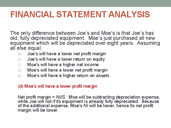 FINANCIAL STATEMENT ANALYSIS The only difference between Joe’s and Moe’s is that Joe’s has FINANCIAL STATEMENT ANALYSIS The only difference between Joe’s and Moe’s is that Joe’s has