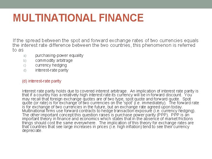 MULTINATIONAL FINANCE If the spread between the spot and forward exchange rates of two MULTINATIONAL FINANCE If the spread between the spot and forward exchange rates of two