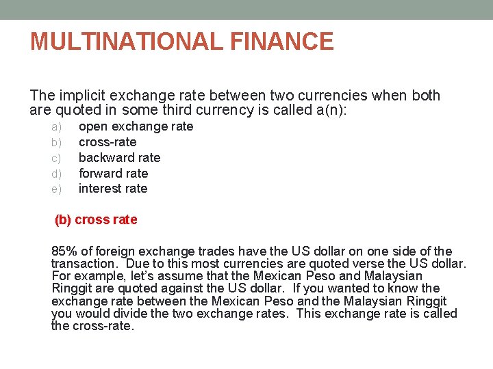 MULTINATIONAL FINANCE The implicit exchange rate between two currencies when both are quoted in MULTINATIONAL FINANCE The implicit exchange rate between two currencies when both are quoted in