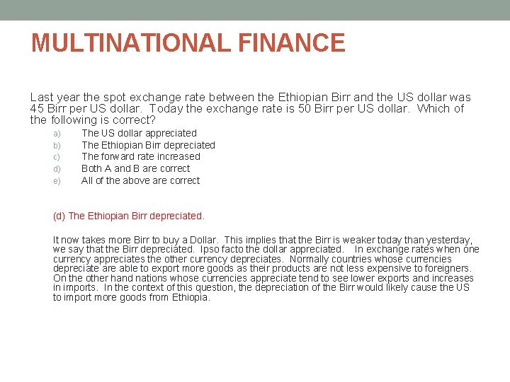 MULTINATIONAL FINANCE Last year the spot exchange rate between the Ethiopian Birr and the MULTINATIONAL FINANCE Last year the spot exchange rate between the Ethiopian Birr and the