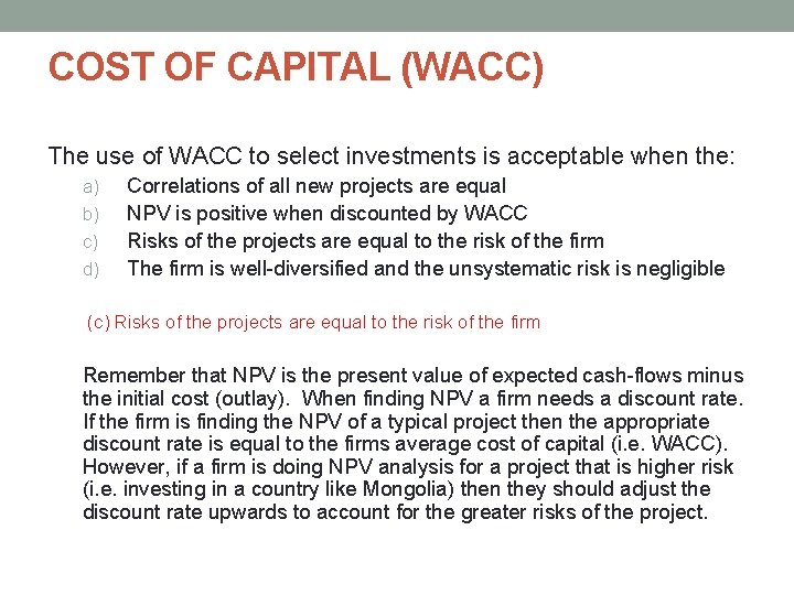 COST OF CAPITAL (WACC) The use of WACC to select investments is acceptable when COST OF CAPITAL (WACC) The use of WACC to select investments is acceptable when