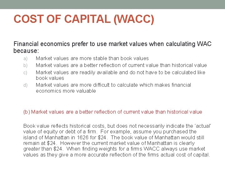 COST OF CAPITAL (WACC) Financial economics prefer to use market values when calculating WAC COST OF CAPITAL (WACC) Financial economics prefer to use market values when calculating WAC