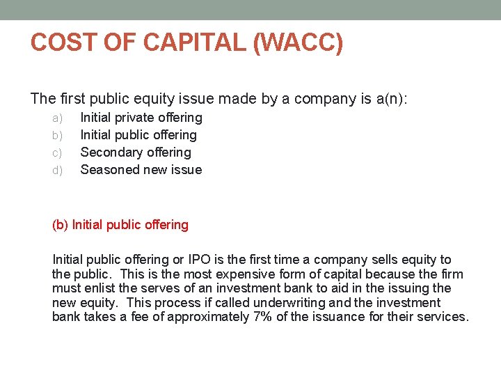 COST OF CAPITAL (WACC) The first public equity issue made by a company is COST OF CAPITAL (WACC) The first public equity issue made by a company is