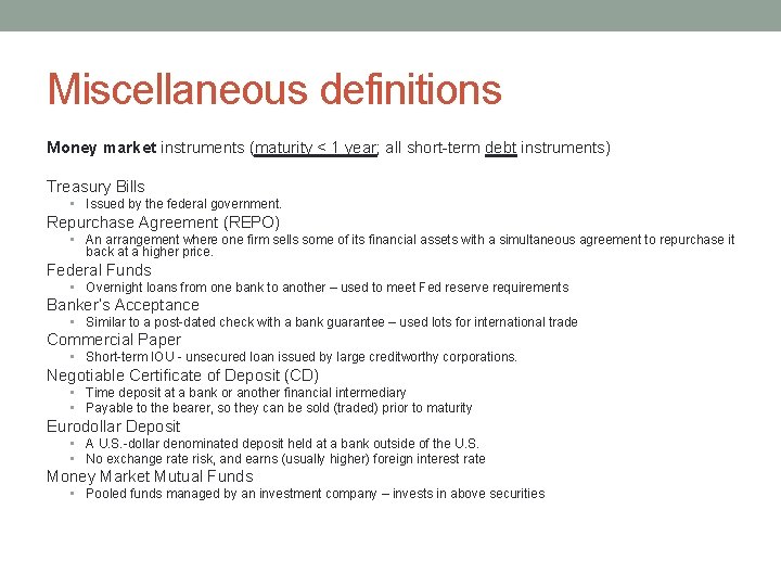 Miscellaneous definitions Money market instruments (maturity < 1 year; all short-term debt instruments) Treasury Miscellaneous definitions Money market instruments (maturity < 1 year; all short-term debt instruments) Treasury