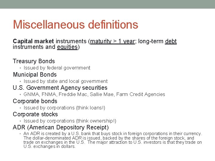 Miscellaneous definitions Capital market instruments (maturity > 1 year; long-term debt instruments and equities) Miscellaneous definitions Capital market instruments (maturity > 1 year; long-term debt instruments and equities)