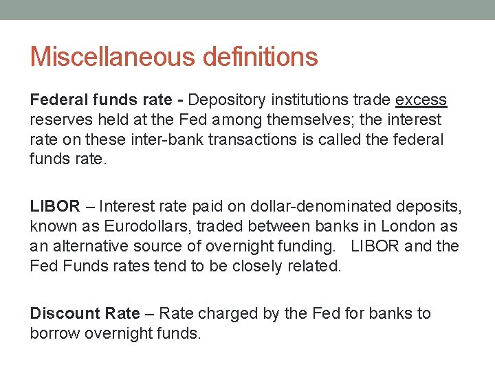 Miscellaneous definitions Federal funds rate - Depository institutions trade excess reserves held at the Miscellaneous definitions Federal funds rate - Depository institutions trade excess reserves held at the