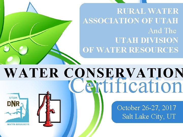 RURAL WATER ASSOCIATION OF UTAH And The UTAH DIVISION OF WATER RESOURCES WATER CONSERVATION