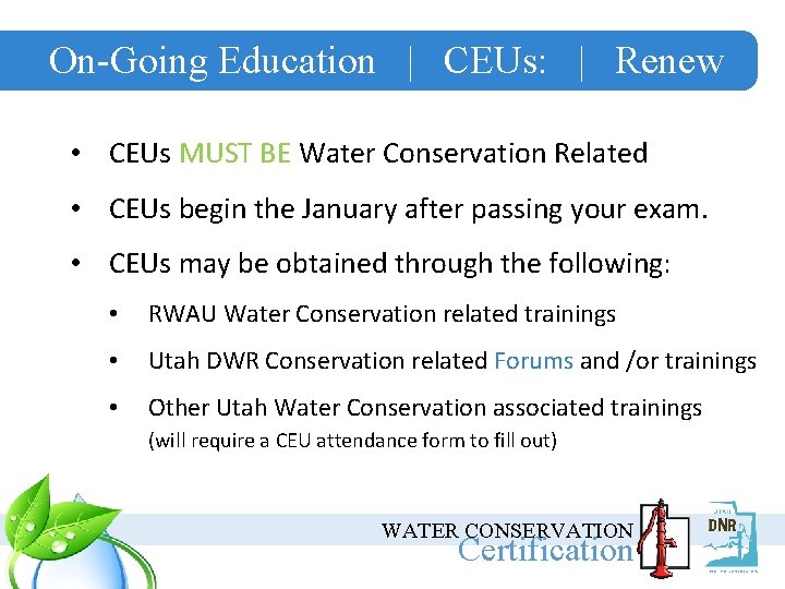 On-Going Education | CEUs: | Renew • CEUs MUST BE Water Conservation Related •