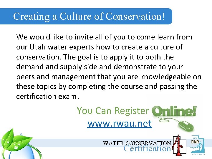 Creating a Culture of Conservation! We would like to invite all of you to
