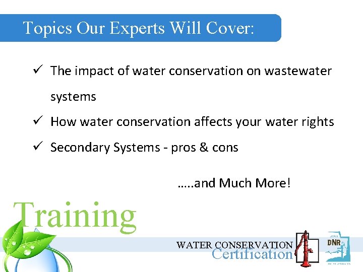 Topics Our Experts Will Cover: : ü The impact of water conservation on wastewater