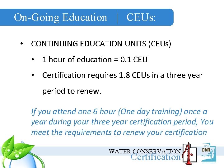 On-Going Education | CEUs: • CONTINUING EDUCATION UNITS (CEUs) • 1 hour of education
