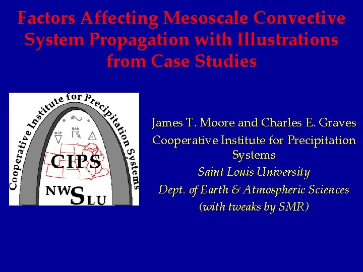 Factors Affecting Mesoscale Convective System Propagation with Illustrations from Case Studies James T. Moore