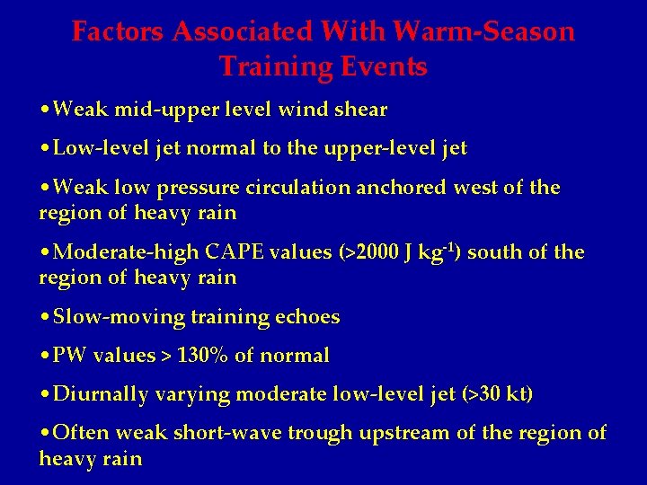 Factors Associated With Warm-Season Training Events • Weak mid-upper level wind shear • Low-level