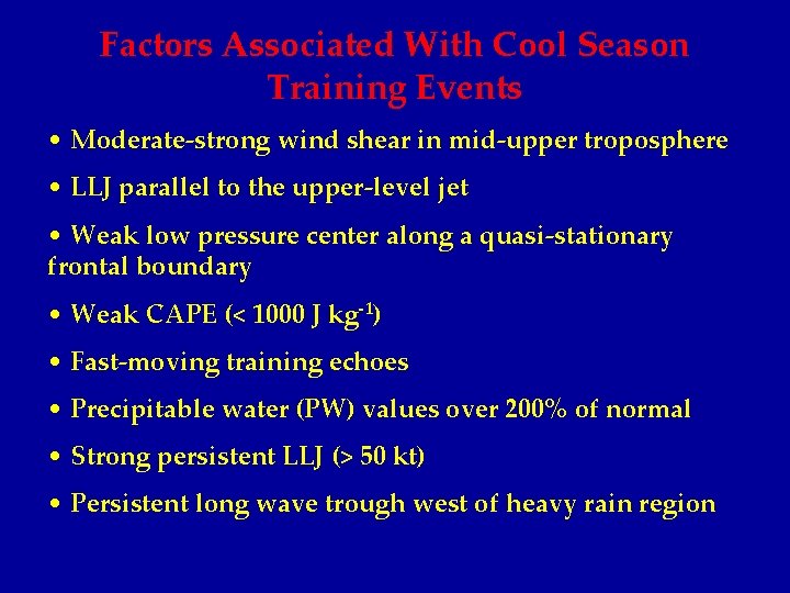 Factors Associated With Cool Season Training Events • Moderate-strong wind shear in mid-upper troposphere